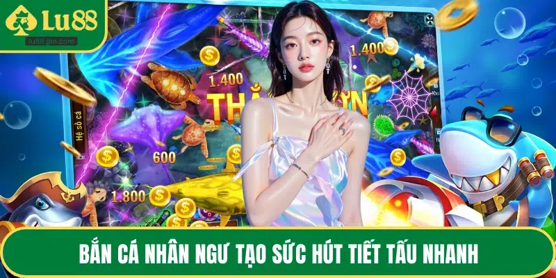 Kho vũ khí nhân ngư luôn tạo sức hút mạnh