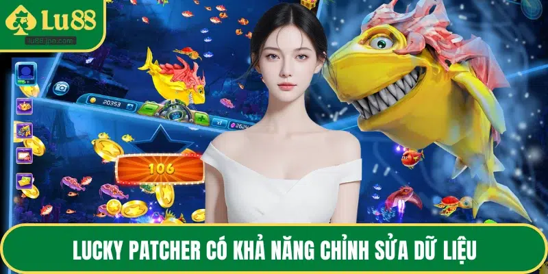 Lucky Patcher có khả năng chỉnh sửa dữ liệu