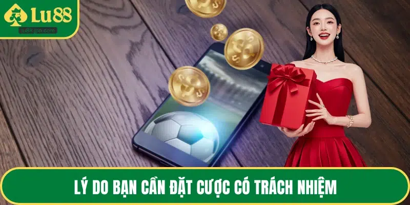 Lý do bạn cần đặt cược có trách nhiệm