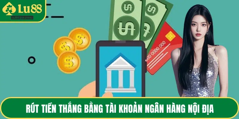 Rút tiền thắng bằng tài khoản ngân hàng nội địa